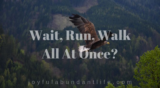 Wait Walk Run - all at once?