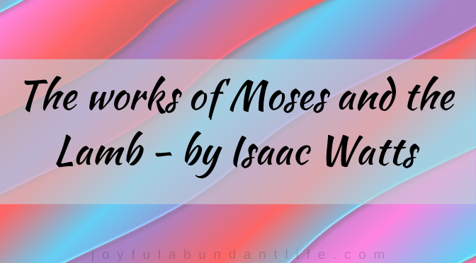 The Works of Moses and The Lamb