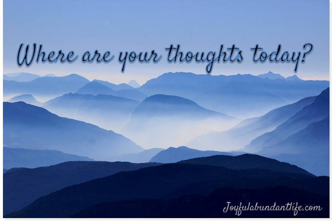Where Are Your Thoughts Today?