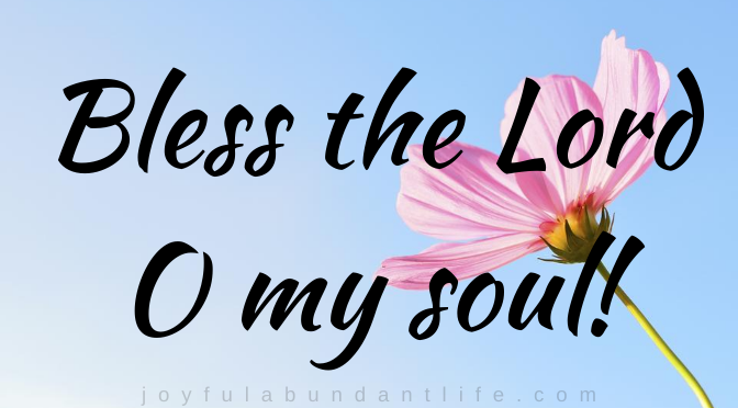 Bless the Lord O My Soul