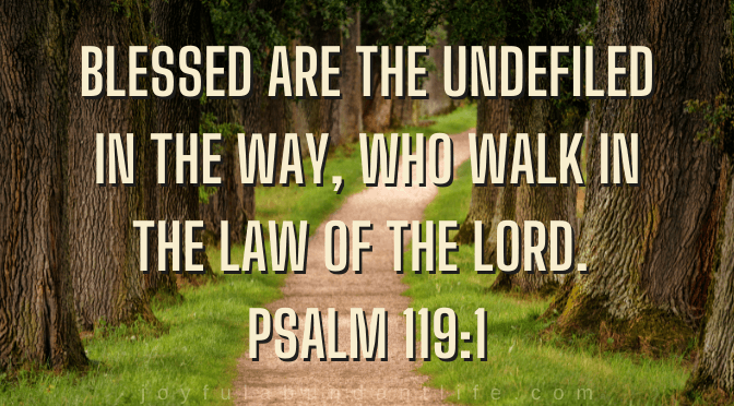 Blessed are the Undefiled Psalm 119:1